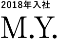 2018年入社 M.Y.